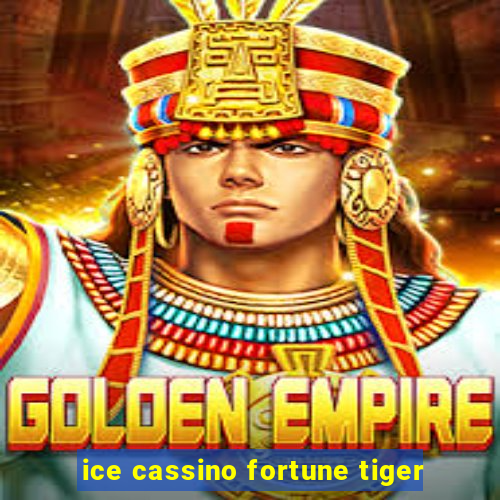 ice cassino fortune tiger